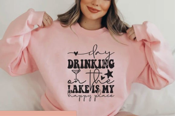 Download Day Drinking on the Lake is My Happy Pla - Day drinking Collection